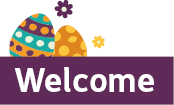 Welcome - Easter edition